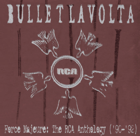 BULLET LAVOLTA - Force Majeure: The RCA Anthology ('90-'92) cover 