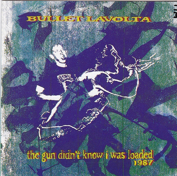 BULLET LAVOLTA - The Gun Didn't Know I Was Loaded 1987 cover 