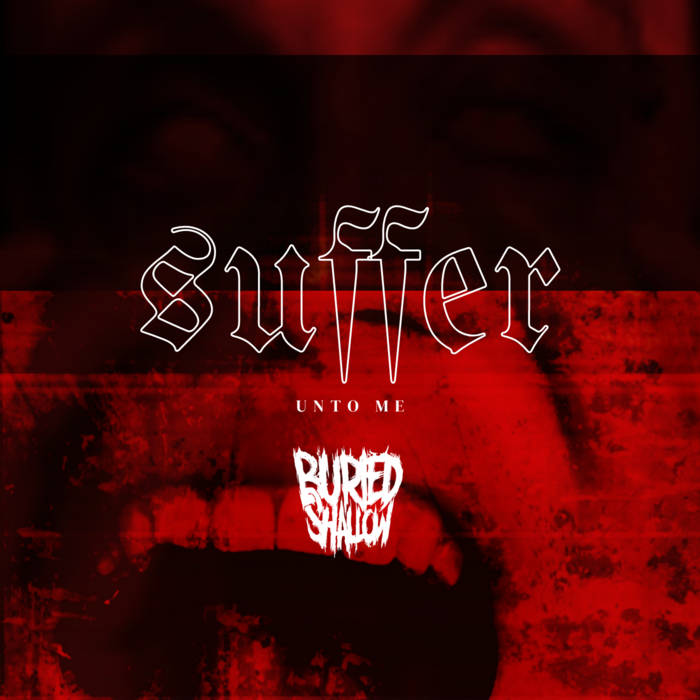 BURIED SHALLOW - Suffer Unto Me cover 