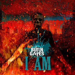 BURN THE GATES - I Am cover 