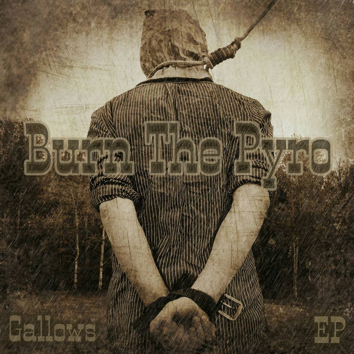 BURN THE PYRO - Gallows EP cover 