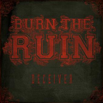 BURN THE RUIN - Deceiver cover 