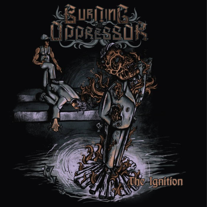BURNING THE OPPRESSOR - The Ignition cover 