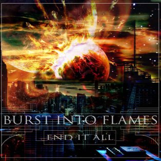 BURST INTO FLAMES - End It All cover 
