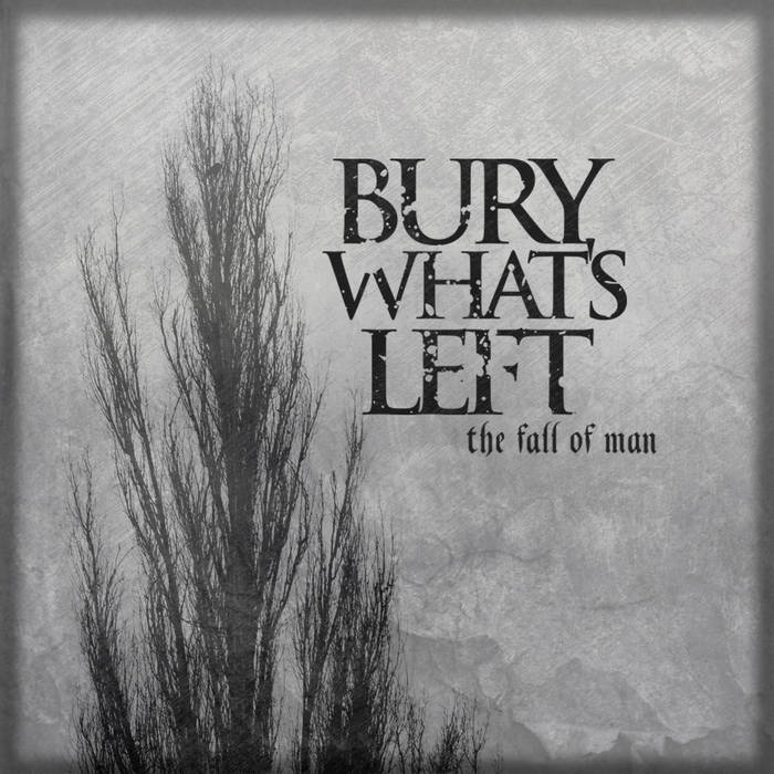 BURY WHAT'S LEFT - The Fall Of Man cover 