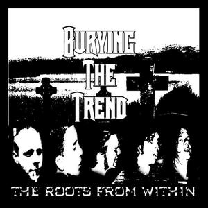 BURYING THE TREND - The Roots from Within cover 
