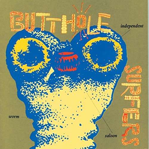 BUTTHOLE SURFERS - Independent Worm Saloon cover 