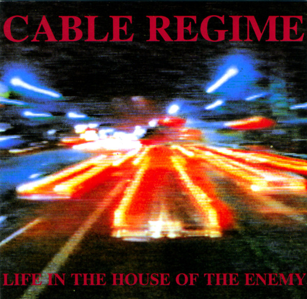CABLE REGIME - Life in the House of the Enemy cover 