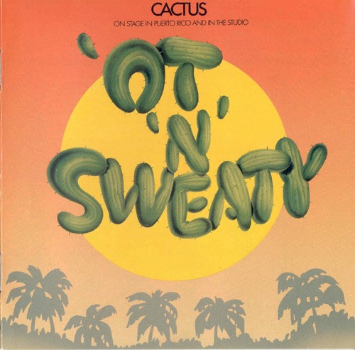 CACTUS - 'Ot 'n' Sweaty cover 