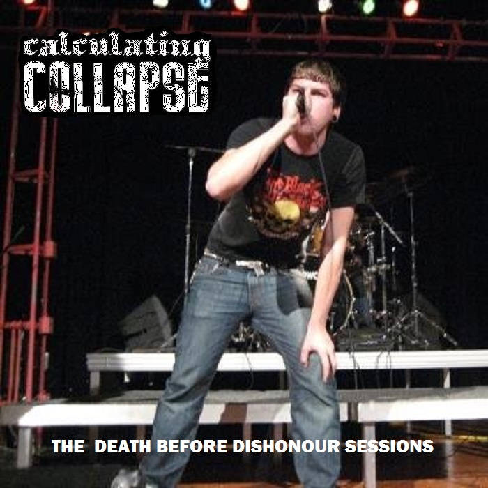 CALCULATING COLLAPSE - The Death Before Dishonour Sessions cover 
