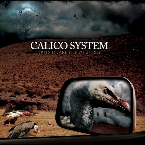 CALICO SYSTEM - Outside Are the Vultures cover 