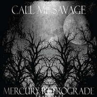 CALL ME SAVAGE - Mercury Retrograde cover 
