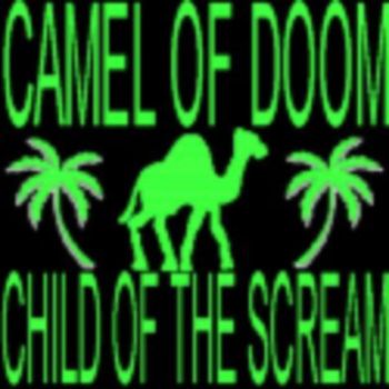 CAMEL OF DOOM - Child of the Scream cover 