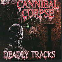 CANNIBAL CORPSE - Deadly Tracks. Best Of cover 