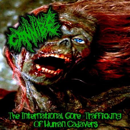 CANNIBE - The International Gore-Trafficking of Human Cadavers cover 