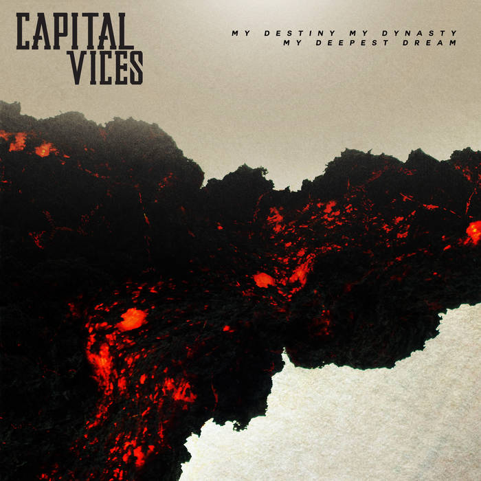 CAPITAL VICES - My Destiny, My Dynasty, My Deepest Dream cover 