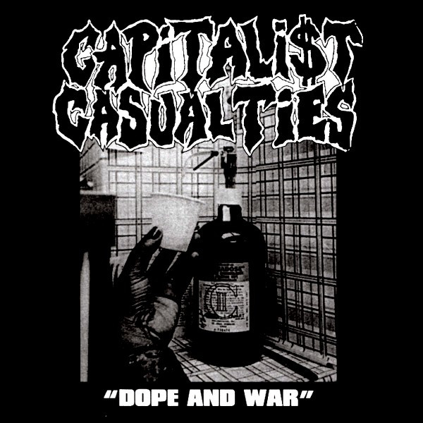 CAPITALIST CASUALTIES - Dope And War cover 