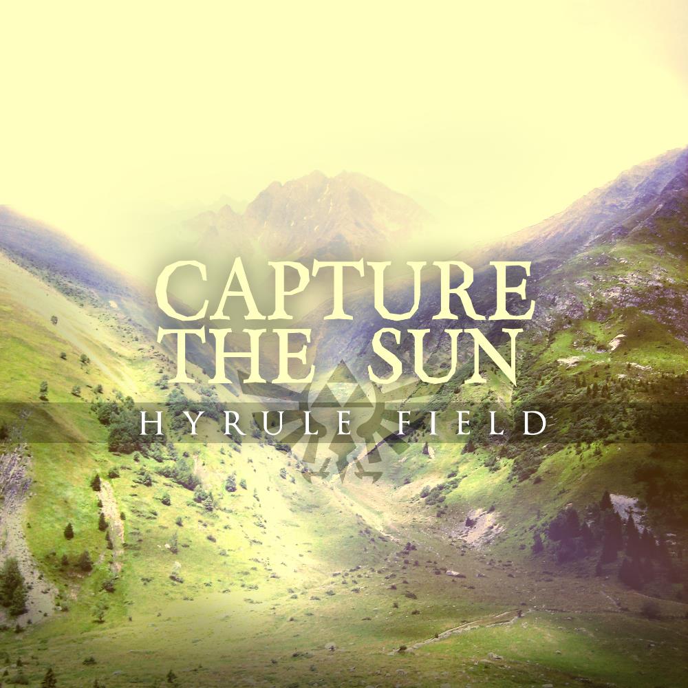 CAPTURE THE SUN - Hyrule cover 