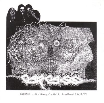 CARCASS - Live St. George's Hall, Bradford 15.11.89 cover 