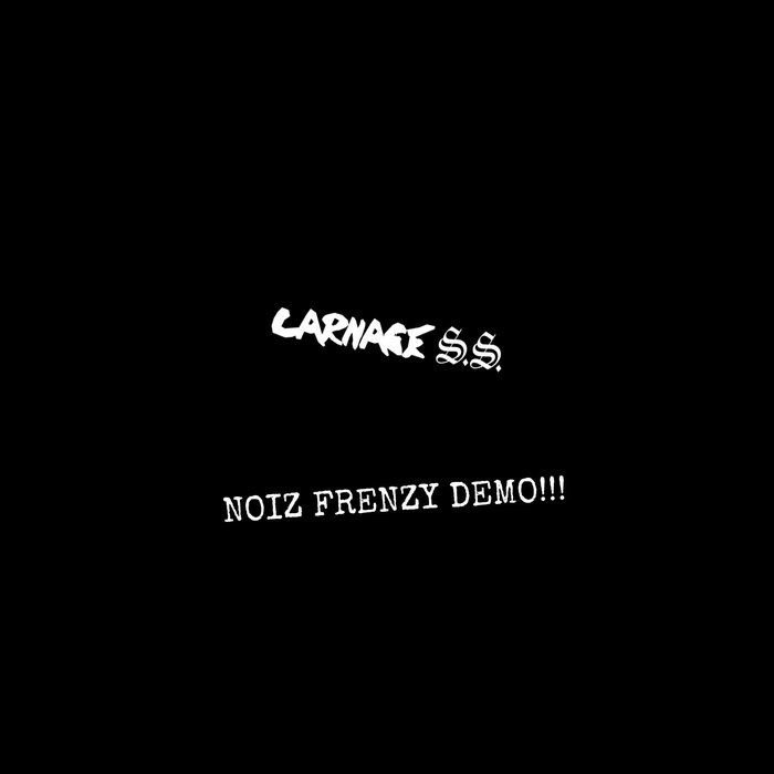 CARNAGE S.S - Noiz Frenzy!!! cover 