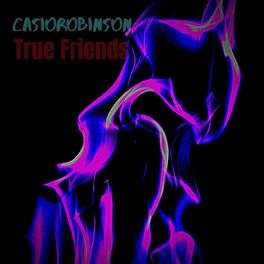 CASIOROBINSON - True Friends cover 