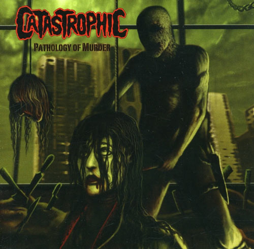 CATASTROPHIC - Pathology of Murder cover 