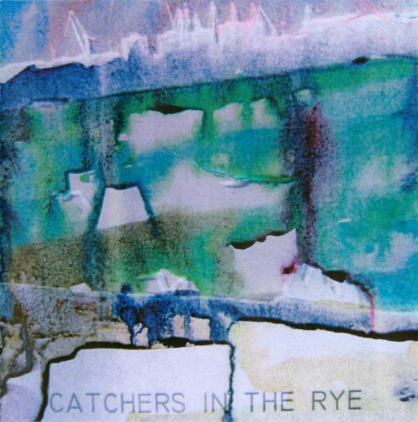 CATCHERS IN THE RYE - Catchers In The Rye cover 