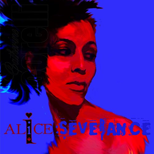 CATHERINE CORELLI - I Alice: Severance cover 