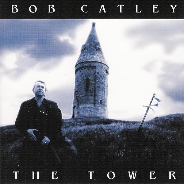 BOB CATLEY - The Tower cover 