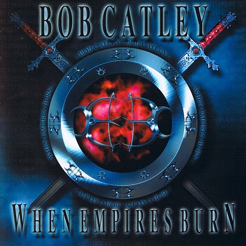 BOB CATLEY - When Empires Burn cover 