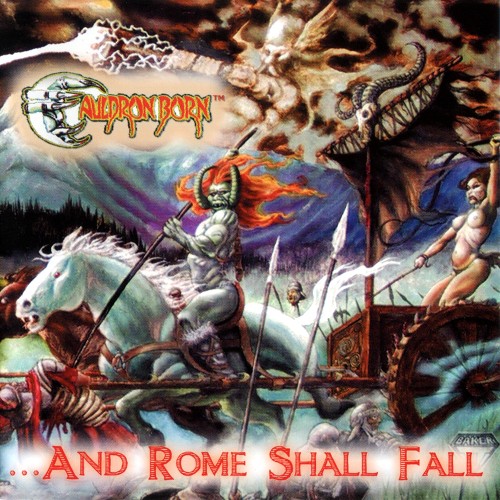 CAULDRON BORN - ...and Rome Shall Fall cover 