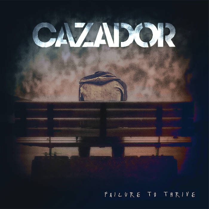 CAZADOR - Failure To Thrive cover 