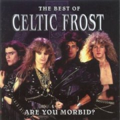 CELTIC FROST - Are You Morbid? cover 