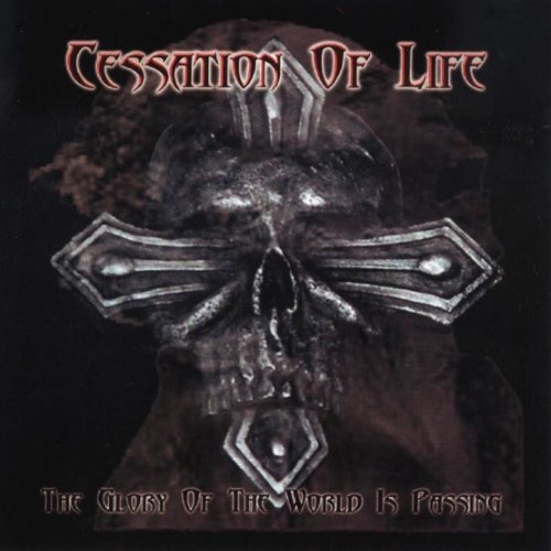 CESSATION OF LIFE - The Glory of the World Is Passing cover 
