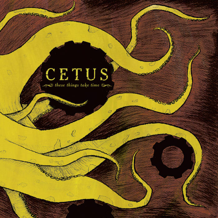 CETUS - These Things Take Time cover 