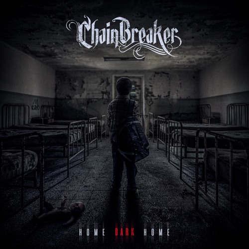 CHAIN BREAKER - Home Dark Home cover 