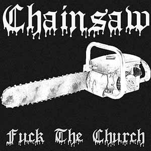 CHAINSAW - Fuck the Church cover 