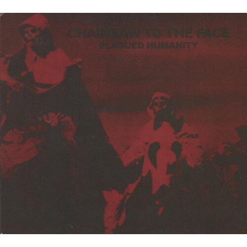 CHAINSAW TO THE FACE - Plagued Humanity cover 