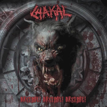 CHAKAL - Destroy! Destroy! Destroy! cover 