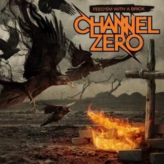 CHANNEL ZERO - Feed 'Em with a Brick cover 