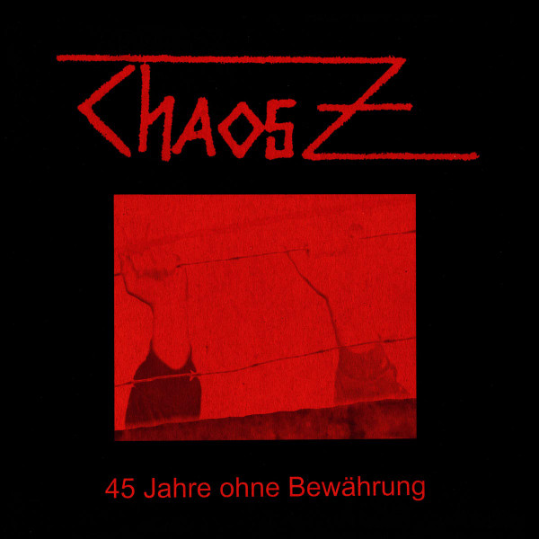 CHAOS Z - 45 Jahre Ohne Bewährung cover 