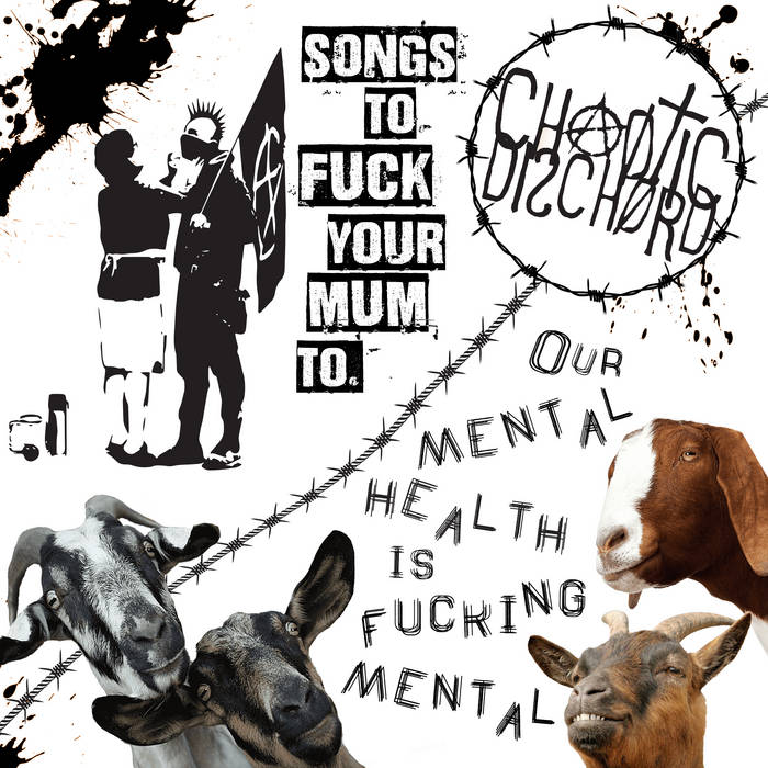 CHAOTIC DISCHORD - Songs To Fuck Your Mental Health To cover 