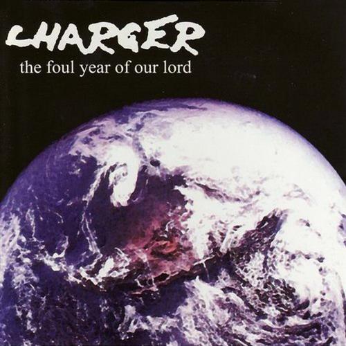 CHARGER - The Foul Year Of Our Lord cover 