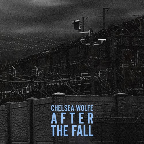 CHELSEA WOLFE - After the Fall cover 