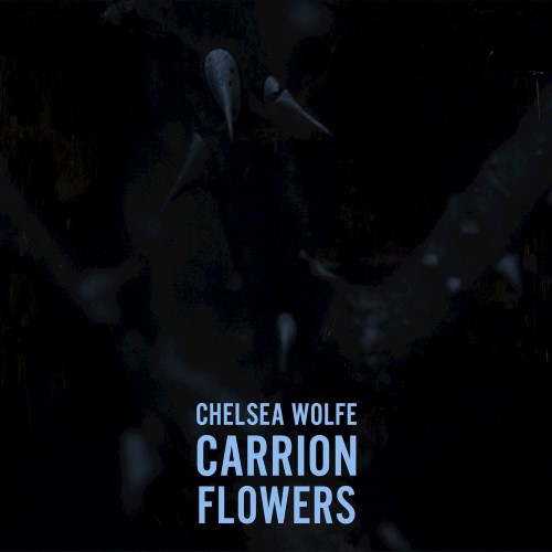 CHELSEA WOLFE - Carrion Flowers cover 