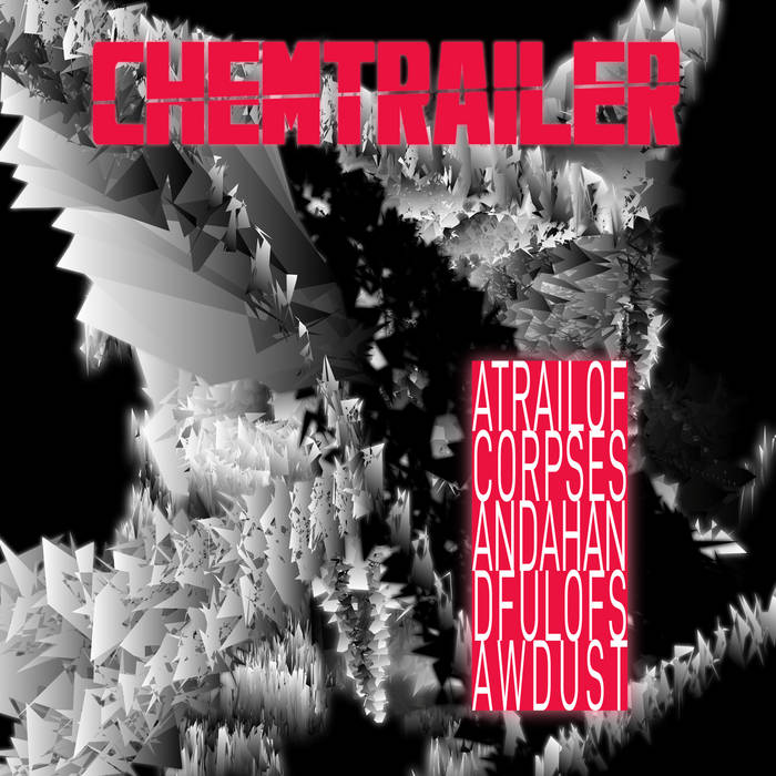 CHEMTRAILER - A Trail Of Corpses And A Handful Of Sawdust cover 