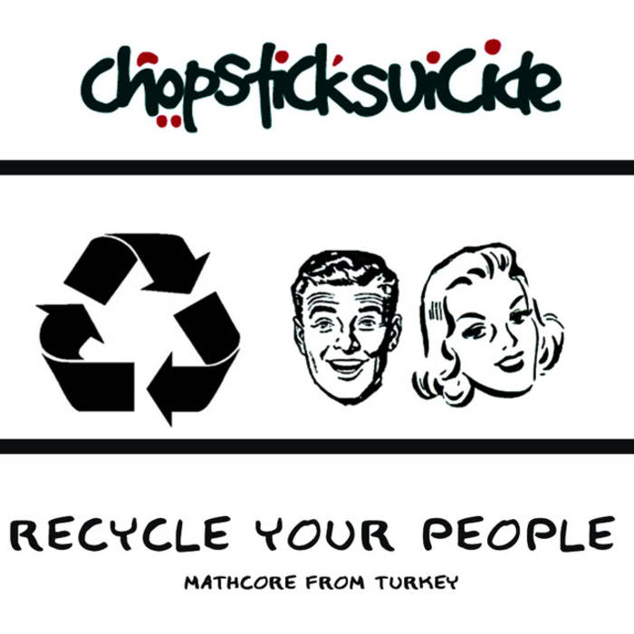 CHOPSTICK SUICIDE - Recyle Your People cover 