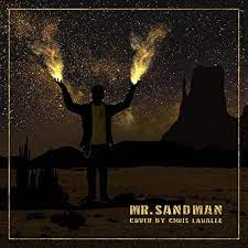 CHRIS LAVALLE - Mr. Sandman cover 