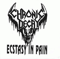 CHRONIC DECAY - Ecstasy in Pain cover 