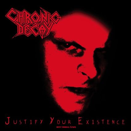CHRONIC DECAY - Justify Your Existence cover 